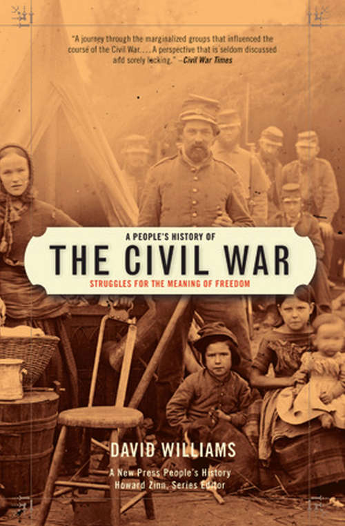 A People's History of the Civil War: Struggles for the Meaning of Freedom (A\new Press People's History Ser.)