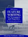 Feature Writing for Newspapers and Magazines (5th edition)