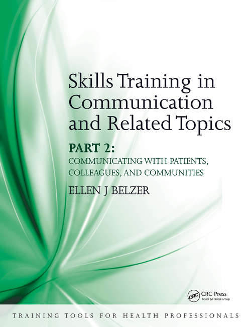Skills Training in Communication and Related Topics: Pt. 2