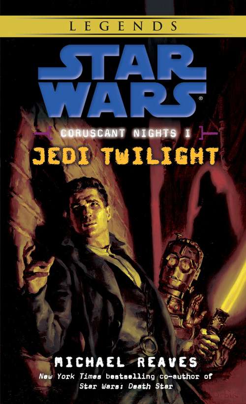 Jedi Twilight: Star Wars Legends (Coruscant Nights, Book I) (Star Wars: Coruscant Nights - Legends #1)