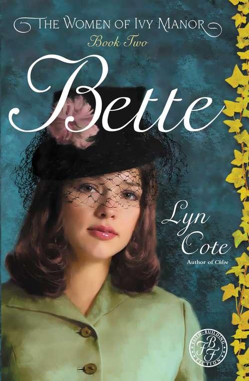 Bette: The Women of Ivy Manor Book Two
