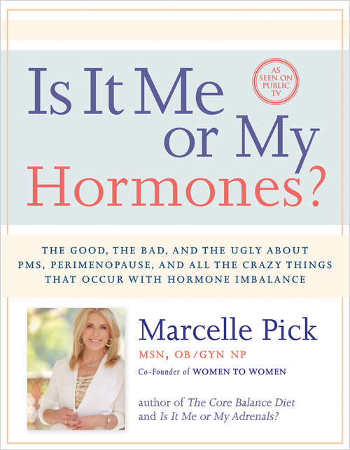 Book cover of Is It Me or My Hormones?: The Good, The Bad, And The Ugly About Pms, Perimenopause, And All The Crazy Things That Occur With Hormone Imbalance