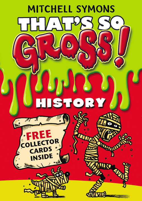 Book cover of That's So Gross!: History (That's So Gross! #3)