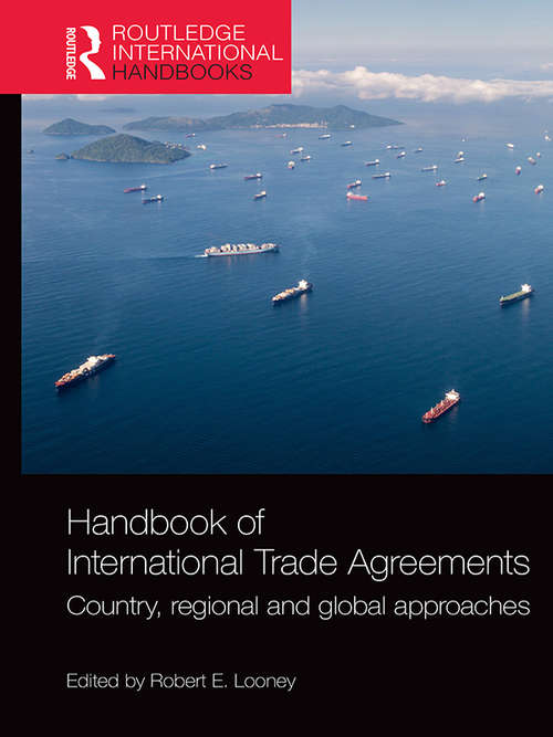 Book cover of Handbook of International Trade Agreements: Country, regional and global approaches (Routledge International Handbooks)
