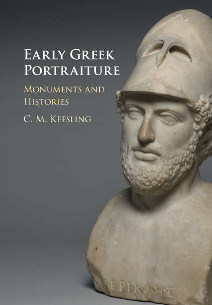 Book cover of Early Greek Portraiture: Monuments and Histories