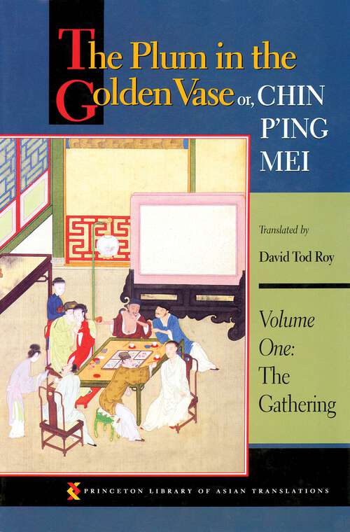 Book cover of The Plum in the Golden Vase or, Chin P’ing Mei: Volume One: The Gathering
