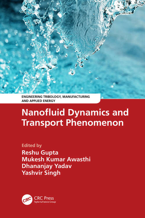 Book cover of Nanofluid Dynamics and Transport Phenomenon (Engineering Tribology, Manufacturing and Applied Energy)