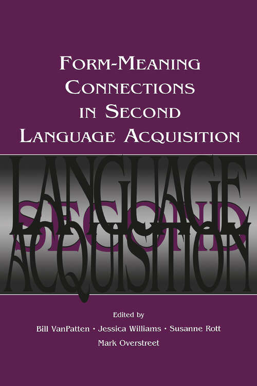 Form-Meaning Connections in Second Language Acquisition (Second Language Acquisition Research Series)