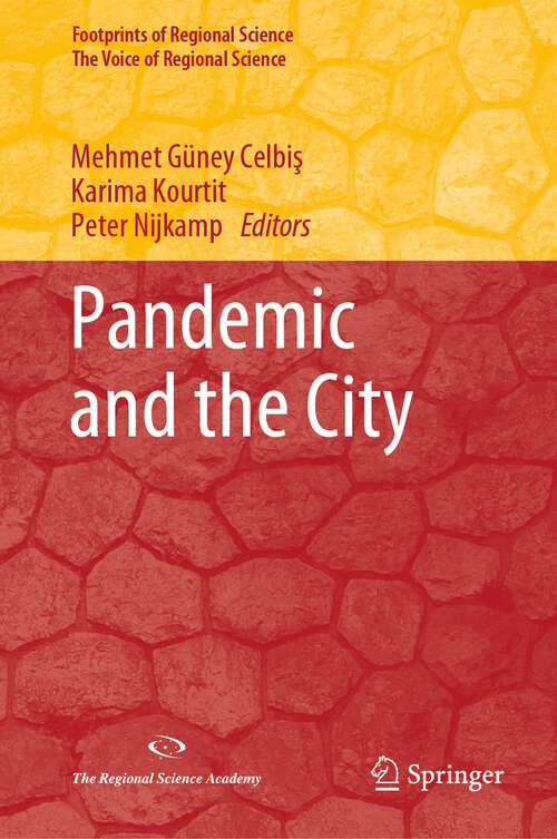 Book cover of Pandemic and the City (1st ed. 2023) (Footprints of Regional Science)