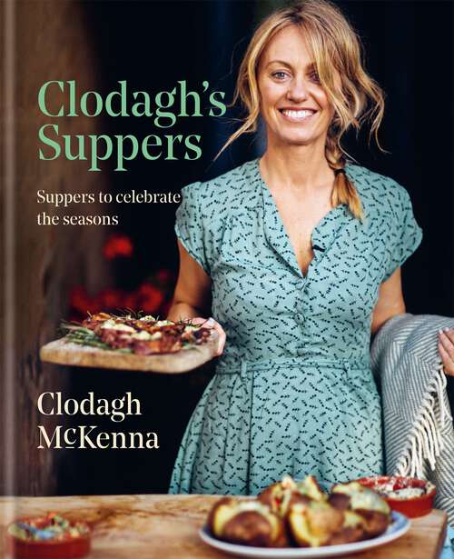 Book cover of Clodagh's Suppers: Suppers to celebrate the seasons