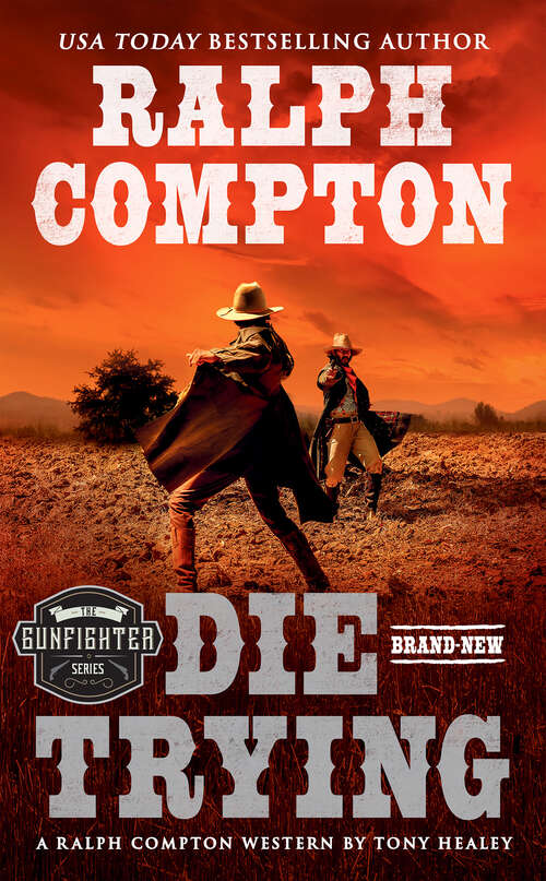 Book cover of Ralph Compton Die Trying (The Gunfighter Series)