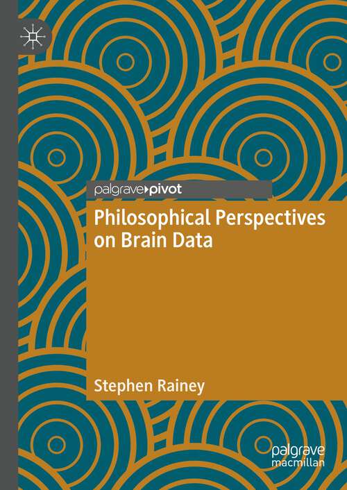 Book cover of Philosophical Perspectives on Brain Data (1st ed. 2023)