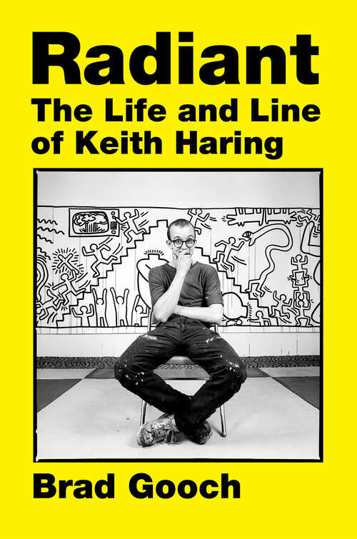 Book cover of Radiant: The Life and Line of Keith Haring