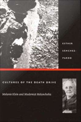 Book cover of Cultures of the Death Drive: Melanie Klein and Modernist Melancholia