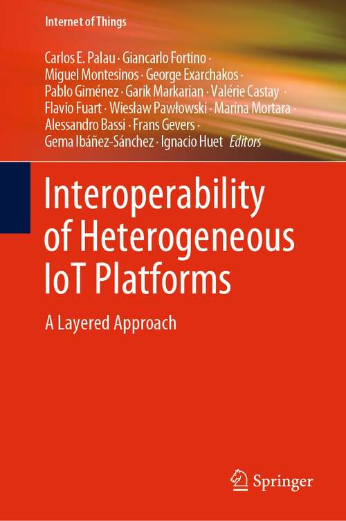 Interoperability of Heterogeneous IoT Platforms: A Layered Approach (Internet of Things)