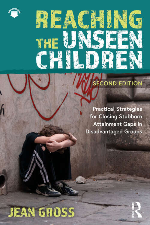 Book cover of Reaching the Unseen Children: Practical Strategies for Closing Stubborn Attainment Gaps in Disadvantaged Groups (2)