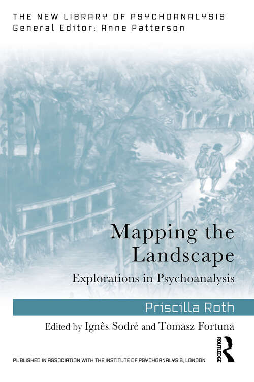 Book cover of Mapping the Landscape: Explorations in Psychoanalysis (1) (The New Library of Psychoanalysis)