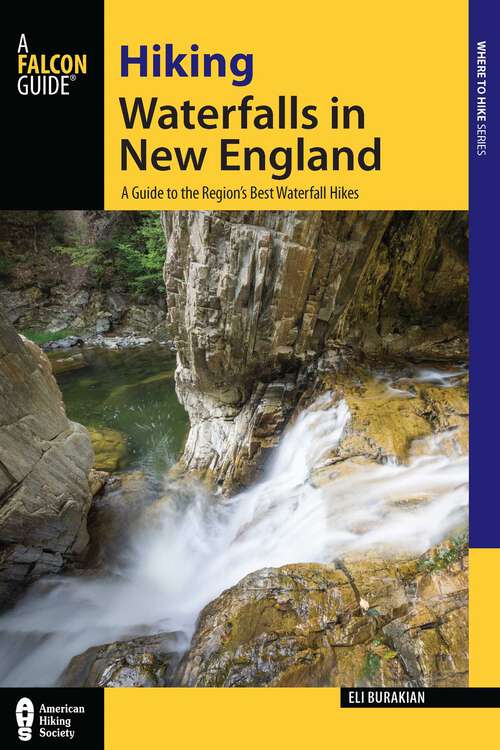 Book cover of Hiking Waterfalls in New England: A Guide to the Region's Best Waterfall Hikes (Hiking Waterfalls)