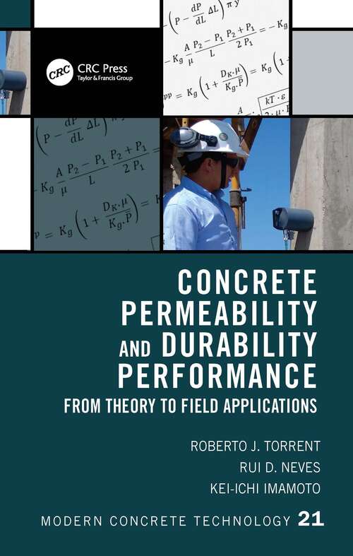 Concrete Permeability and Durability Performance: From Theory to Field Applications (Modern Concrete Technology #23)