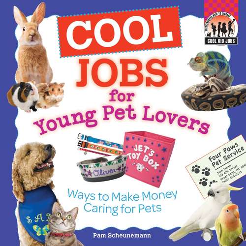 Book cover of Cool Jobs for Young Pet Lovers: Ways to Make Money Caring for Pets