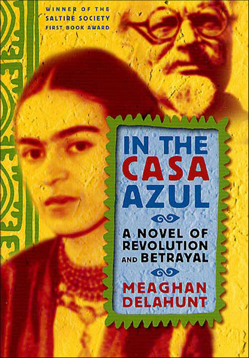 Book cover of In the Casa Azul: A Novel of Revolution and Betrayal