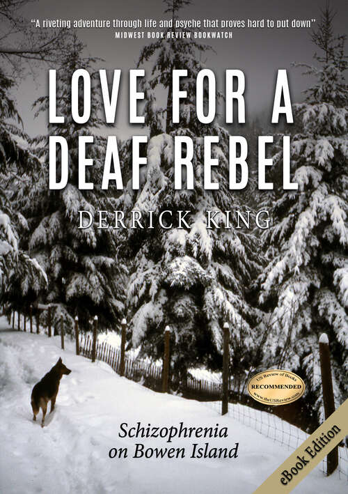 Book cover of Love for a Deaf Rebel: Schizophrenia On Bowen Island