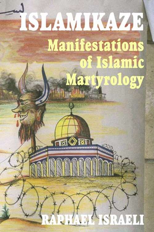 Book cover of Islamikaze: Manifestations of Islamic Martyrology