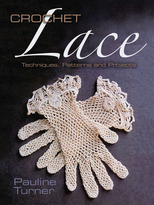 Book cover of Crochet Lace: Techniques, Patterns, and Projects (Dover Knitting, Crochet, Tatting, Lace)