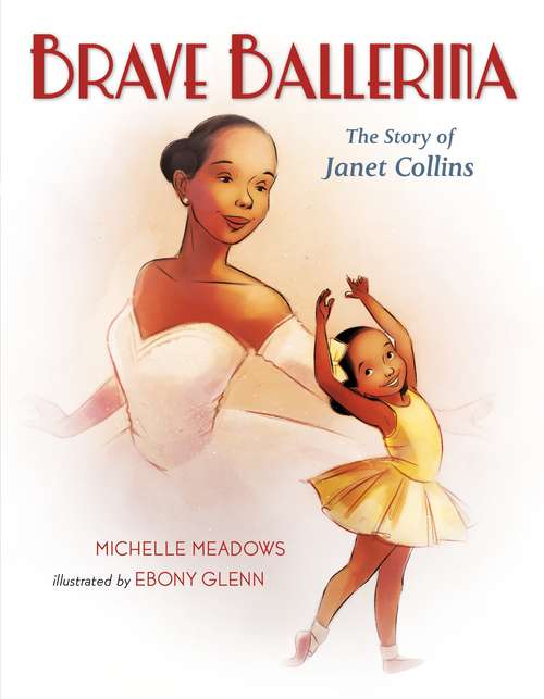 Book cover of Brave Ballerina: The Story of Janet Collins (Who Did It First?)