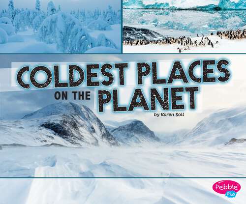 Book cover of Coldest Places on the Planet (Extreme Earth Ser.)
