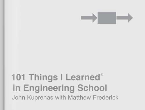 Book cover of 101 Things I Learned® in Engineering School (101 Things I Learned)