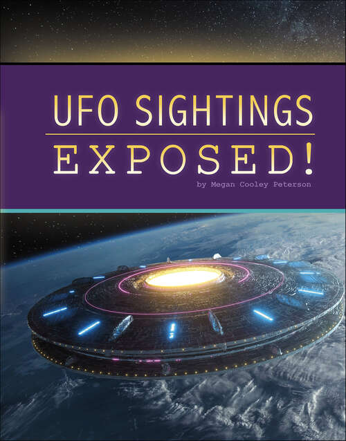 Book cover of UFO Sightings Exposed! (The Unexplained: Fact or Fiction?)