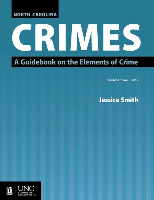 Book cover of North Carolina Crimes: A Guidebook on the Elements of Crime (Seventh Edition)