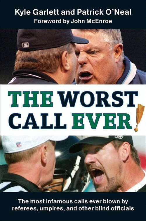 Book cover of The Worst Call Ever!: The Most Infamous Calls Ever Blown by Referees, Umpires, and Other Blind Officials