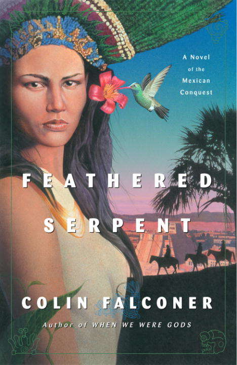 Book cover of Feathered Serpent: A Novel of the Mexican Conquest