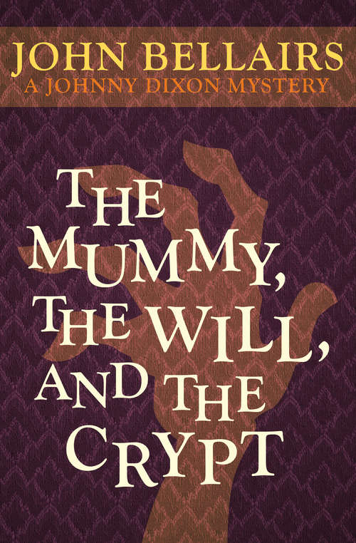 The Mummy, the Will, and the Crypt (Johnny Dixon #2)