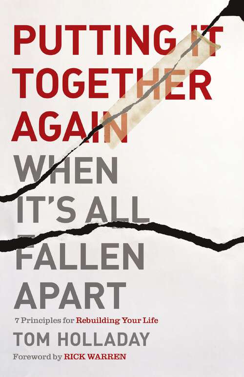 Book cover of Putting It Together Again When It's All Fallen Apart: 7 Principles for Rebuilding Your Life