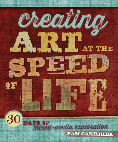Book cover of Creating Art at the Speed of Life