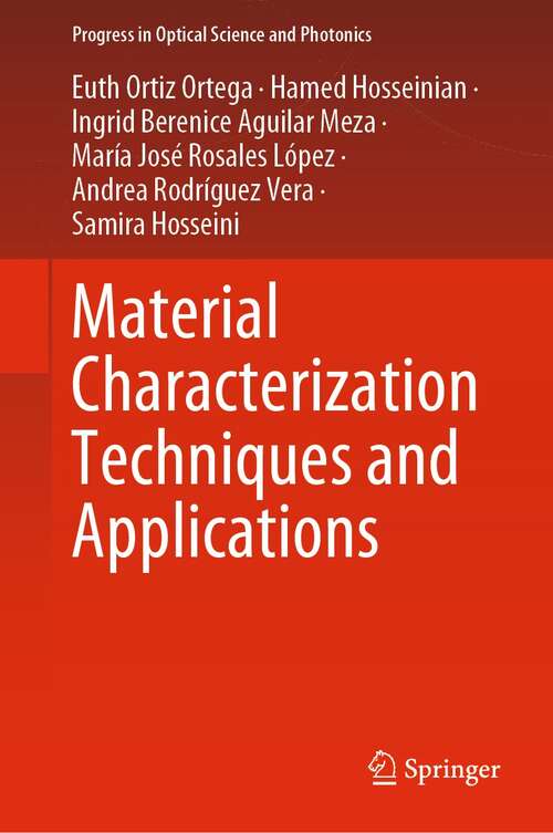 Material Characterization Techniques and Applications (Progress in Optical Science and Photonics #19)