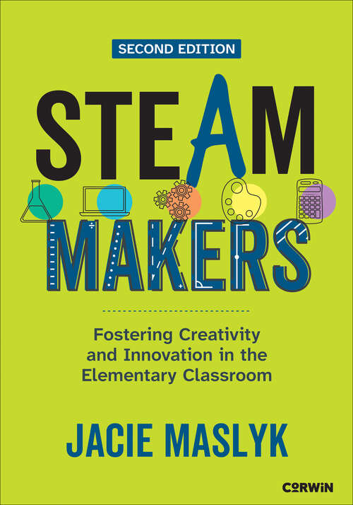 Book cover of STEAM Makers: Fostering Creativity and Innovation in the Elementary Classroom (Second Edition)