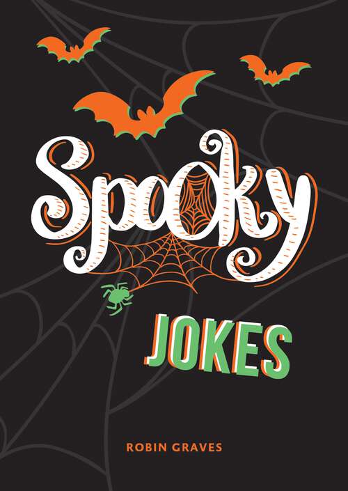 Book cover of Spooky Jokes: The Ultimate Collection of Un-boo-lievable Jokes and Quips