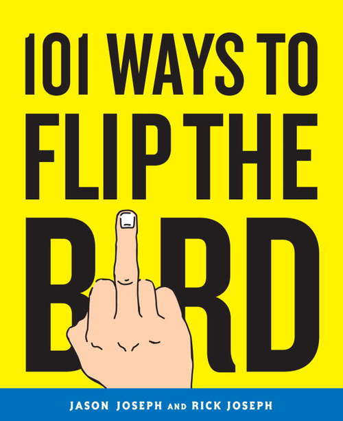 Book cover of 101 Ways to Flip the Bird