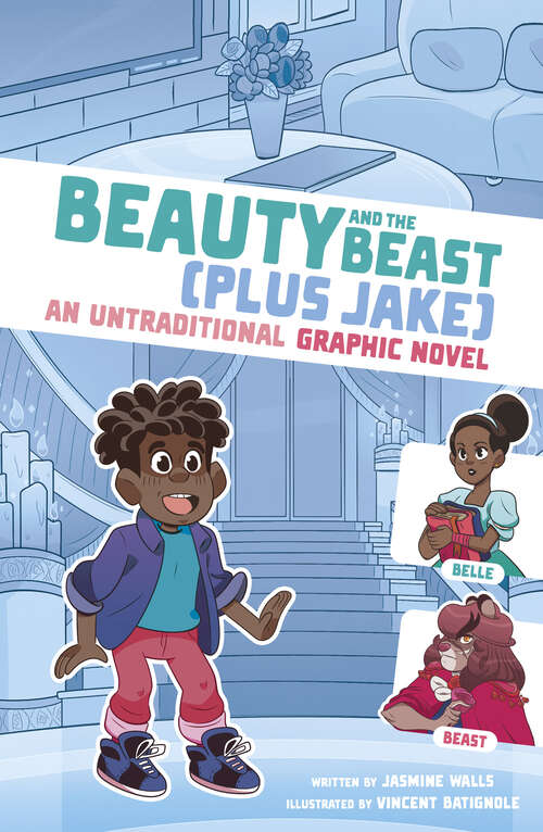 Book cover of Beauty and the Beast: An Untraditional Graphic Novel (I Fell Into A Fairy Tale Ser.)