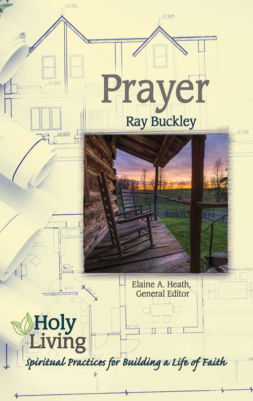 Book cover of Holy Living Series: Spiritual Practices for Building a Life of Faith (Holy Living)