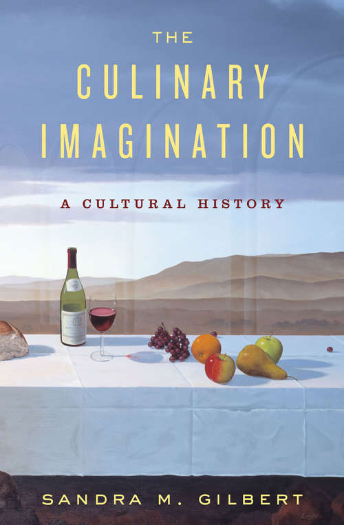 Book cover of The Culinary Imagination: From Myth to Modernity