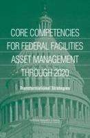 Book cover of CORE COMPETENCIES FOR FEDERAL FACILITIES ASSET MANAGEMENT THROUGH 2020: Transformational Strategies