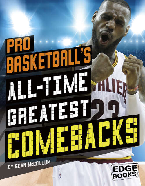 Book cover of Pro Basketball’s All-Time Greatest Comebacks (Sports Comebacks Ser.)