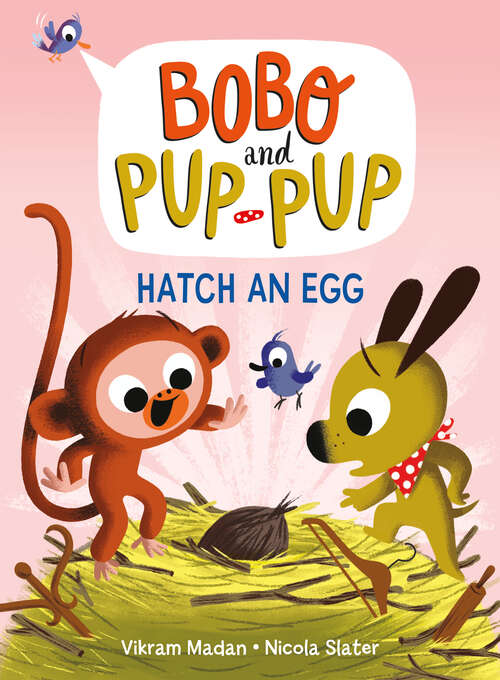 Book cover of Hatch an Egg (Bobo and Pup-Pup #4)