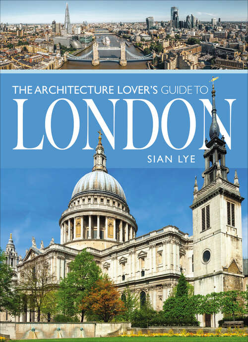 Book cover of The Architecture Lover’s Guide to London (City Guides)