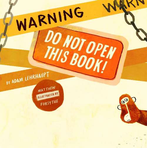 Book cover of Warning - Do Not Open This Book!
